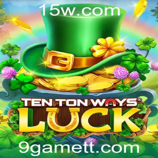 Guia Completo sobre o Jogo TenTonWaysLuck: Descubra o Fascinante Mundo de 9Game